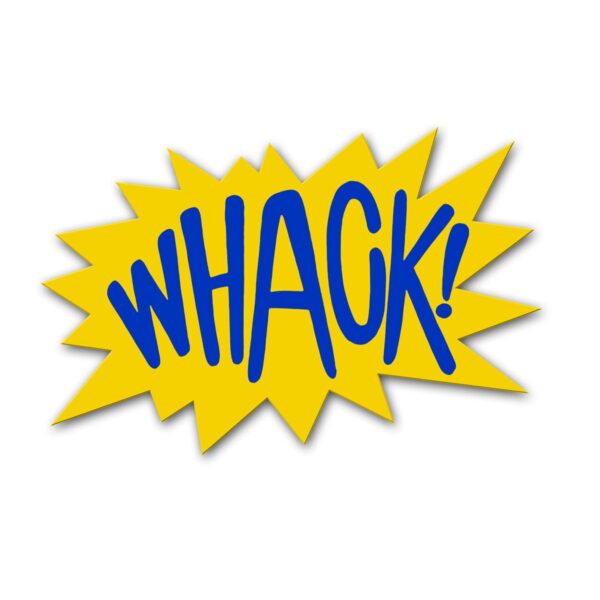 "Whack!" Sign